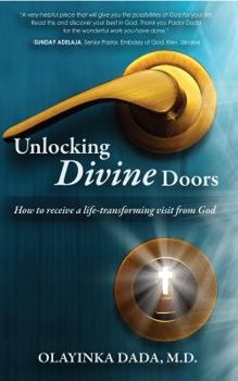 Hardcover Unlocking Divine Doors: How to Receive a Life-transforming Visit from God Book