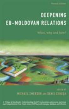 Paperback Deepening EU-Moldovan Relations: What, Why and How? Book