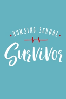Paperback Nursing School Survivor: Blank Lined Notebook: Graduation Gift 6x9 110 Blank Pages Plain White Paper Soft Cover Book