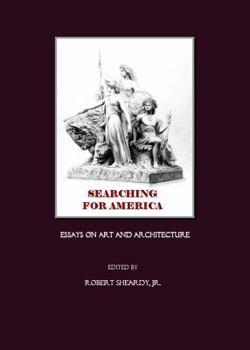 Hardcover Searching for America: Essays on Art and Architecture Book