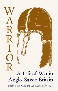 Hardcover Warrior: A Life of War in Anglo-Saxon Britain Book
