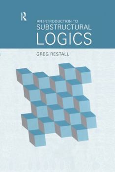 Hardcover An Introduction to Substructural Logics Book