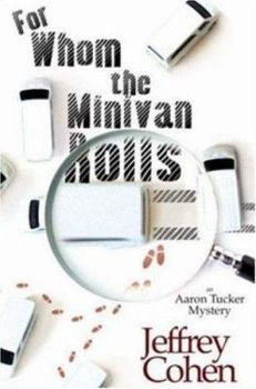 Hardcover For Whom the Minivan Rolls: An Aaron Tucker Mystery Book