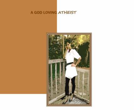 Paperback A God Loving Atheist Book