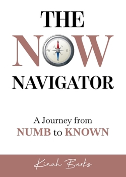 Paperback The Now Navigator: A Journey from Numb to Known Book