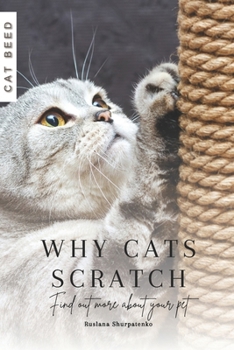 Paperback Why Cats Scratch: Find out more about your pet Book