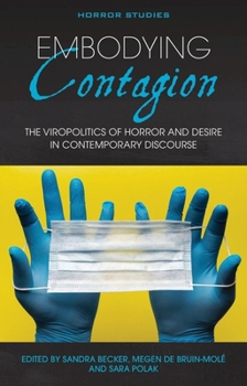 Paperback Embodying Contagion: The Viropolitics of Horror and Desire in Contemporary Discourse Book