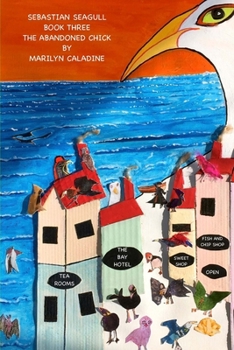 Paperback Sebastian Seagull Book 3: The Abandoned Chick Book