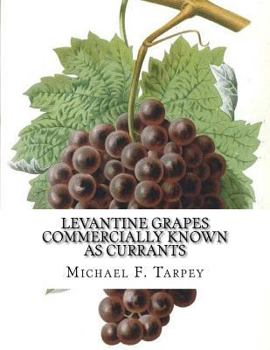 Paperback Levantine Grapes Commercially Known As Currants Book