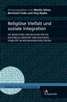 Hardcover Religiose Vielfalt Und Soziale Integration: Die Bedeutung Der Religion Fur Die Kulturelle Identitat Und Die Politische Stabilitat Im Republikanischen [German] Book