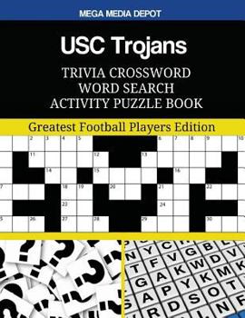 Paperback USC Trojans Trivia Crossword Word Search Activity Puzzle Book: Greatest Football Players Edition Book