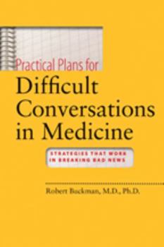 Paperback Practical Plans for Difficult Conversations in Medicine: Strategies That Work in Breaking Bad News [With DVD ROM] Book