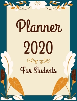 Planner 2020 for students: Jan 1, 2020 to Dec 31, 2020: Weekly & Monthly Planner + Calendar Views (2020 Pretty Simple Planners)