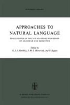 Paperback Approaches to Natural Language: Proceedings of the 1970 Stanford Workshop on Grammar and Semantics Book
