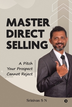 Paperback Master Direct Selling: A Pitch Your Prospect Cannot Reject Book