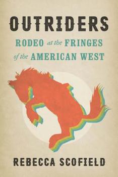 Paperback Outriders: Rodeo at the Fringes of the American West Book