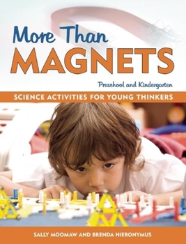 Paperback More Than Magnets: Exploring the Wonders of Science in Preschool and Kindergarten Book
