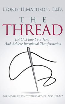 Paperback THE THREAD: Let God Into Your Heart And Achieve Intentional Transformation Book