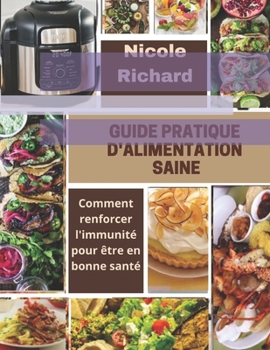 Paperback Guide Pratique d'Alimentation Saine: Comment renforcer l'immunit? pour ?tre en bonne sant? [French] Book