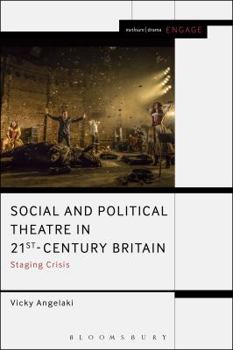 Hardcover Social and Political Theatre in 21st-Century Britain: Staging Crisis Book