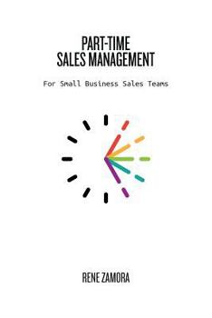 Paperback Part-Time Sales Management: For Small Business Sales Teams Book