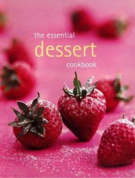 The Essential Dessert Cookbook - Book  of the Essential Cookbook