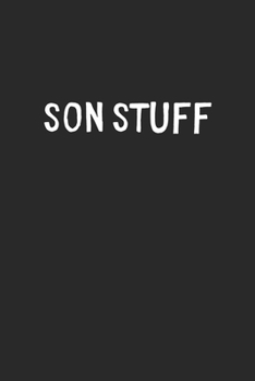 Paperback Son Stuff: Lined Journal, 120 Pages, 6 x 9, Funny Son Gift Idea, Black Matte Finish (Son Stuff Journal) Book