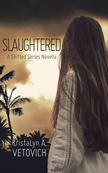 Slaughtered: A Shifted Series Novella