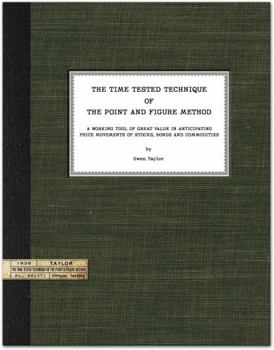 Hardcover The Time Tested Technique of The Point and Figure Method, A Working Tool of Great Value in Anticipating Price Movements of Stocks, Bonds and Commodities Volume 3 Book