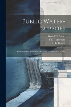 Paperback Public Water-supplies; Requirements, Resources, and the Construction of Works Book