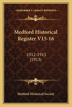 Paperback Medford Historical Register V15-16: 1912-1913 (1913) Book