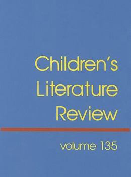 Hardcover Children's Literature Review: Excerpts from Reviews, Criticism, and Commentary on Books for Children and Young People (Children's Literature Review, 135) Book