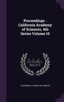 Hardcover Proceedings - California Academy of Sciences, 4th Series Volume 10 Book