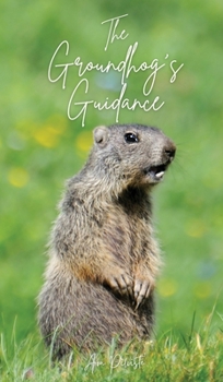 Hardcover The Groundhog's Guidance Book