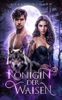 Königin der Waisen: Eine Romanze über eine gefälschte Beziehung, einer entlaufenen Braut und Rache (Kinder der Dämmerung) (German Edition)