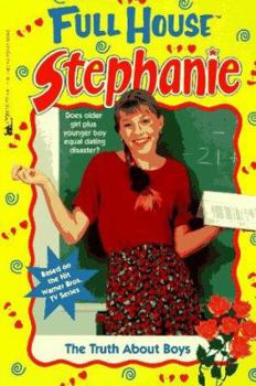 The Truth about Boys (Full House: Stephanie, #20) - Book #20 of the Full House: Stephanie