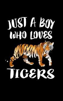 Paperback Just A Boy Who Loves Tigers: Animal Nature Collection Book