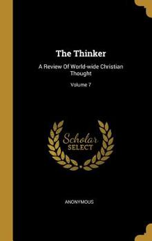 Hardcover The Thinker: A Review Of World-wide Christian Thought; Volume 7 Book