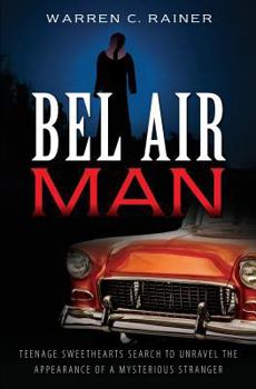 Paperback Bel Air Man: Teenage Sweethearts Search to Unravel the Appearance of a Mysterious Stranger Book