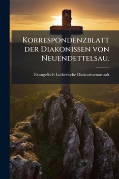 Paperback Korrespondenzblatt der Diakonissen von Neuendettelsau. [German] Book