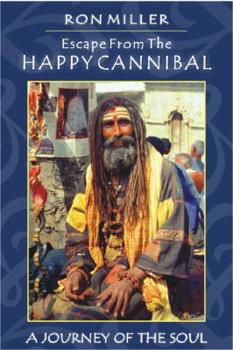 Paperback Escape from the Happy Cannibal: A Journey of the Soul Book