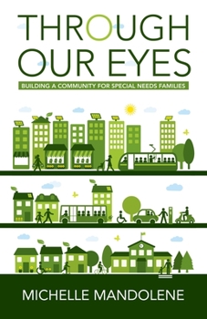 Paperback Through Our Eyes: Building a Community for Special Needs Families Book