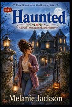 Haunted - Book #9 of the Chloe Boston Mysteries