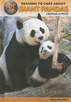Library Binding Top 50 Reasons to Care about Giant Pandas: Animals in Peril Book