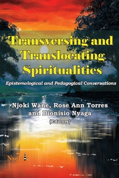 Paperback Transversing and Translocating Spiritualities: Epistemological and Pedagogical Conversations Book