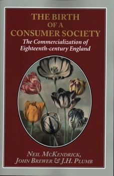 Paperback The Birth of a Consumer Society: The Commercialization of Eighteenth-Century England Book