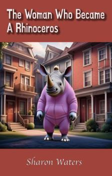 Paperback The Woman Who Became A Rhinoceros Book
