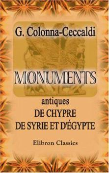 Paperback Monuments antiques de Chypre, de Syrie et d'Égypte (French Edition) Book