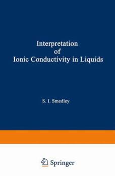 Hardcover The Interpretation of Ionic Conductivity in Liquids Book