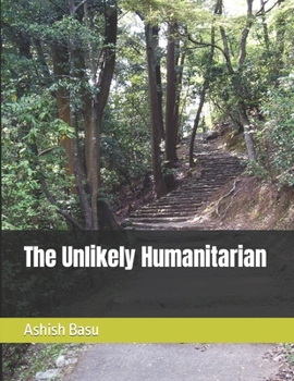 Paperback The Unlikely Humanitarian Book